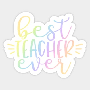 Best teacher ever - inspirational teacher quote Sticker